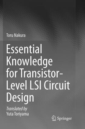 Nakura | Essential Knowledge for Transistor-Level LSI Circuit Design | Buch | 978-981-10-9158-2 | sack.de
