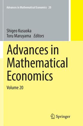 Maruyama / Kusuoka | Advances in Mathematical Economics Volume 20 | Buch | 978-981-10-9171-1 | sack.de
