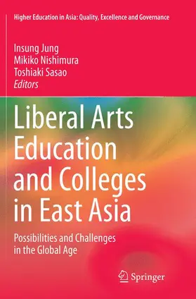 Jung / Sasao / Nishimura |  Liberal Arts Education and Colleges in East Asia | Buch |  Sack Fachmedien