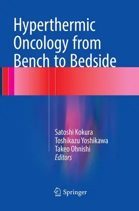 Kokura / Yoshikawa / Ohnishi | Hyperthermic Oncology from Bench to Bedside | Buch | 978-981-10-9235-0 | www.sack.de