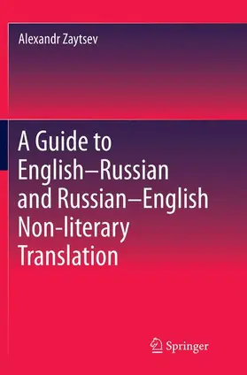 Zaytsev |  A Guide to English-Russian and Russian-English Non-Literary Translation | Buch |  Sack Fachmedien