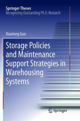 Guo |  Storage Policies and Maintenance Support Strategies in Warehousing Systems | Buch |  Sack Fachmedien