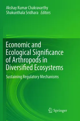 Chakravarthy / Sridhara |  Economic and Ecological Significance of Arthropods in Diversified Ecosystems | Buch |  Sack Fachmedien