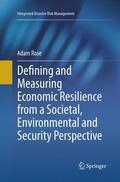 Rose |  Defining and Measuring Economic Resilience from a Societal, Environmental and Security Perspective | Buch |  Sack Fachmedien