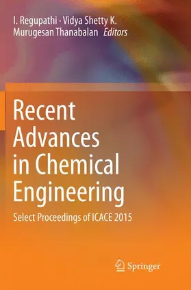 Regupathi / Thanabalan / Shetty K |  Recent Advances in Chemical Engineering | Buch |  Sack Fachmedien