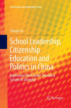 Xu |  School Leadership, Citizenship Education and Politics in China | Buch |  Sack Fachmedien
