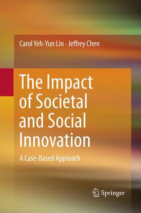 Chen / Lin | The Impact of Societal and Social Innovation | Buch | 978-981-10-9443-9 | sack.de