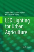 Kozai / Runkle / Fujiwara |  LED Lighting for Urban Agriculture | Buch |  Sack Fachmedien