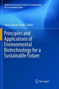 Singh |  Principles and Applications of Environmental Biotechnology for a Sustainable Future | Buch |  Sack Fachmedien