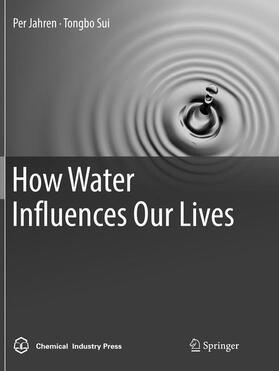 Jahren / Sui | How Water Influences Our Lives | Buch | 978-981-10-9483-5 | sack.de