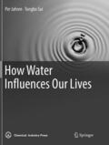 Jahren / Sui |  How Water Influences Our Lives | Buch |  Sack Fachmedien