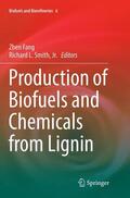 Smith / Fang / Smith, Jr. |  Production of Biofuels and Chemicals from Lignin | Buch |  Sack Fachmedien