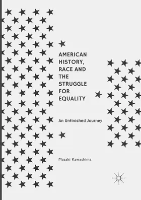 Kawashima | American History, Race and the Struggle for Equality | Buch | 978-981-10-9493-4 | www.sack.de