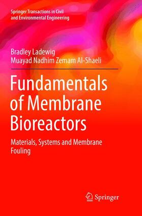 Al-Shaeli / Ladewig | Fundamentals of Membrane Bioreactors | Buch | 978-981-10-9504-7 | sack.de