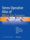 Dai / Song / Han |  Stereo Operative Atlas of Micro Ear Surgery | Buch |  Sack Fachmedien