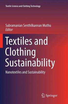 Muthu | Textiles and Clothing Sustainability | Buch | 978-981-10-9554-2 | sack.de