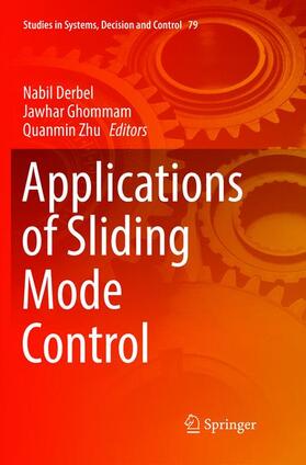 Derbel / Zhu / Ghommam | Applications of Sliding Mode Control | Buch | 978-981-10-9599-3 | sack.de