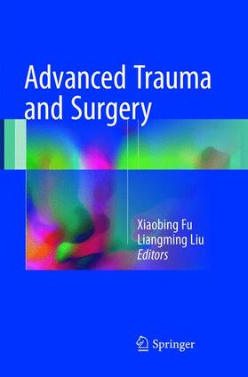 Liu / Fu | Advanced Trauma and Surgery | Buch | 978-981-10-9613-6 | sack.de