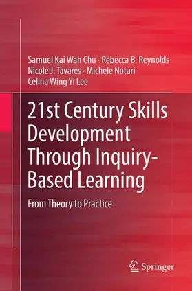 Chu / Reynolds / Lee |  21st Century Skills Development Through Inquiry-Based Learning | Buch |  Sack Fachmedien