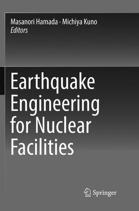 Kuno / Hamada | Earthquake Engineering for Nuclear Facilities | Buch | 978-981-10-9637-2 | sack.de