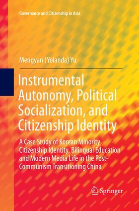 Yu |  Instrumental Autonomy, Political Socialization, and Citizenship Identity | Buch |  Sack Fachmedien