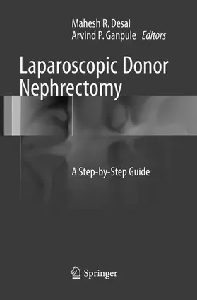 Desai / Ganpule | Laparoscopic Donor Nephrectomy | Buch | 978-981-10-9719-5 | www.sack.de