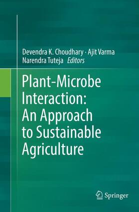 Choudhary / Tuteja / Varma |  Plant-Microbe Interaction: An Approach to Sustainable Agriculture | Buch |  Sack Fachmedien