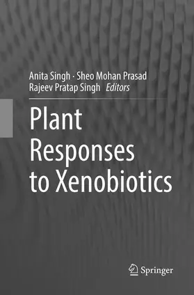 Singh / Prasad |  Plant Responses to Xenobiotics | Buch |  Sack Fachmedien