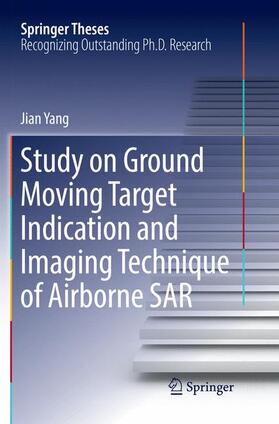 Yang | Study on Ground Moving Target Indication and Imaging Technique of Airborne Sar | Buch | 978-981-10-9782-9 | sack.de