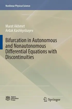 Kashkynbayev / Akhmet |  Bifurcation in Autonomous and Nonautonomous Differential Equations with Discontinuities | Buch |  Sack Fachmedien