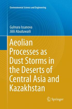 Abuduwaili / Issanova | Aeolian Processes as Dust Storms in the Deserts of Central Asia and Kazakhstan | Buch | 978-981-10-9812-3 | sack.de
