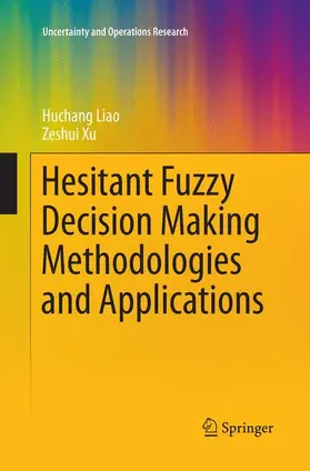 Xu / Liao |  Hesitant Fuzzy Decision Making Methodologies and Applications | Buch |  Sack Fachmedien