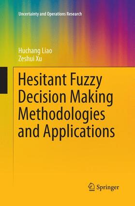 Xu / Liao | Hesitant Fuzzy Decision Making Methodologies and Applications | Buch | 978-981-10-9829-1 | sack.de
