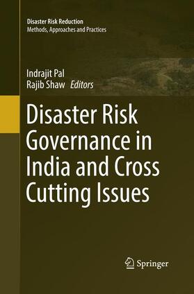 Shaw / Pal | Disaster Risk Governance in India and Cross Cutting Issues | Buch | 978-981-10-9840-6 | sack.de