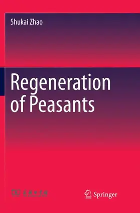 Zhao |  Regeneration of Peasants | Buch |  Sack Fachmedien