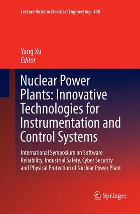 Xu | Nuclear Power Plants: Innovative Technologies for Instrumentation and Control Systems | Buch | 978-981-10-9854-3 | sack.de