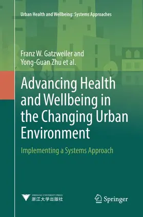 Gatzweiler / Boufford / Zhu |  Advancing Health and Wellbeing in the Changing Urban Environment | Buch |  Sack Fachmedien