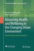 Gatzweiler / Boufford / Zhu |  Advancing Health and Wellbeing in the Changing Urban Environment | Buch |  Sack Fachmedien