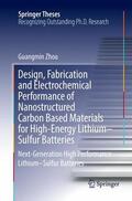 Zhou |  Design, Fabrication and Electrochemical Performance of Nanostructured Carbon Based Materials for High-Energy Lithium-Sulfur Batteries | Buch |  Sack Fachmedien