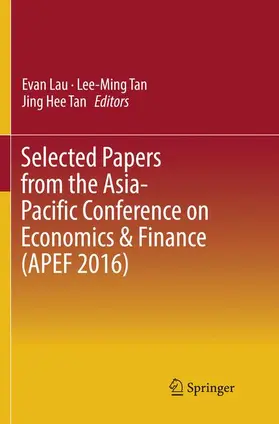Lau / Tan |  Selected Papers from the Asia-Pacific Conference on Economics & Finance (APEF 2016) | Buch |  Sack Fachmedien
