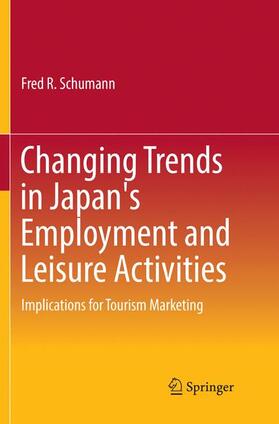 Schumann | Changing Trends in Japan's Employment and Leisure Activities | Buch | 978-981-10-9920-5 | sack.de