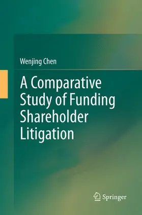 Chen | A Comparative Study of Funding Shareholder Litigation | Buch | 978-981-10-9923-6 | sack.de