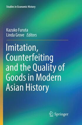 Grove / Furuta | Imitation, Counterfeiting and the Quality of Goods in Modern Asian History | Buch | 978-981-10-9958-8 | sack.de