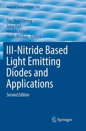 Seong / Morkoç / Han | III-Nitride Based Light Emitting Diodes and Applications | Buch | 978-981-10-9959-5 | sack.de