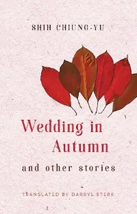 Shih |  Wedding in Autumn and Other Stories | eBook | Sack Fachmedien