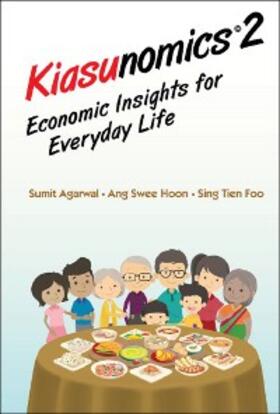 Agarwal / Ang / Sing | KIASUNOMICS2: ECONOMIC INSIGHTS FOR EVERYDAY LIFE | E-Book | sack.de