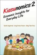 Agarwal / Ang / Sing |  KIASUNOMICS2: ECONOMIC INSIGHTS FOR EVERYDAY LIFE | eBook | Sack Fachmedien