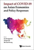 Agarwal / He / Yeung |  IMPACT OF COVID-19 ON ASIAN ECONOMIES AND POLICY RESPONSES | eBook | Sack Fachmedien