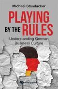 Staudacher |  PLAYING BY THE RULES: UNDERSTANDING GERMAN BUSINESS CULTURE | eBook | Sack Fachmedien