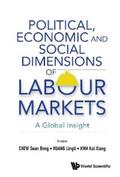 Chew / Huang / Kwa |  POLITICAL, ECONOMIC AND SOCIAL DIMENSIONS OF LABOUR MARKETS | eBook | Sack Fachmedien